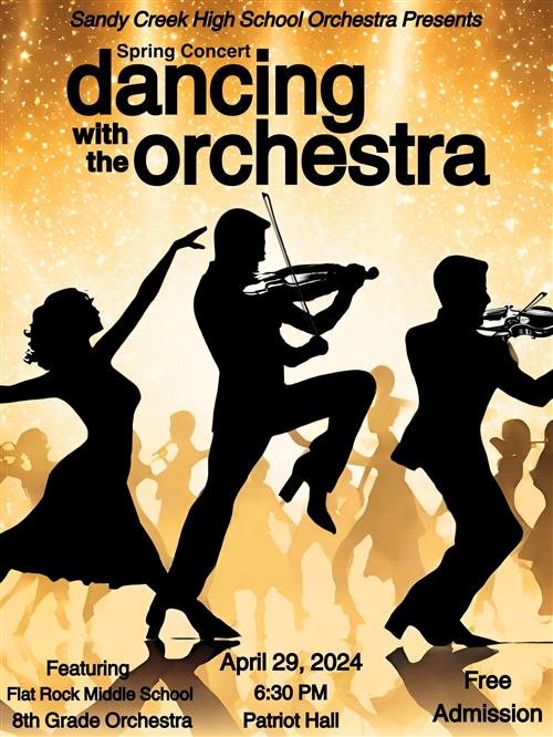 Come dance with the Sandy Creek Orchestra at our spring concert on April 29, at 6:30 in the auditorium. Admission is free, an